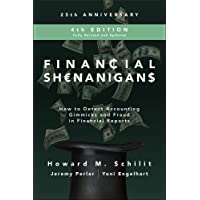 Financial Shenanigans- Fourth Edition: How to Detect Accounting Gimmicks and Fraud in Financial Reports